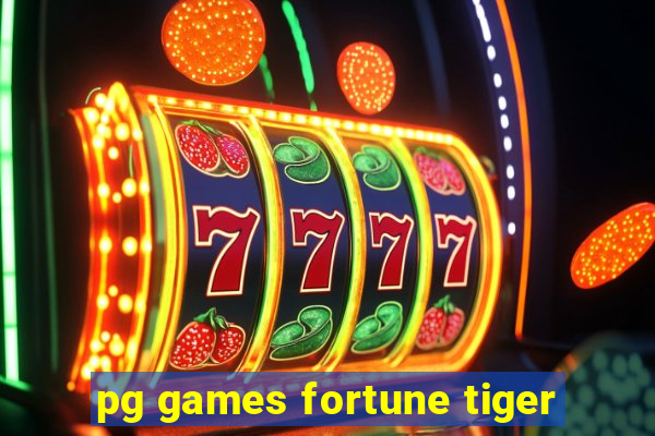 pg games fortune tiger